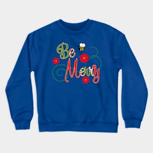 Be Merry Christmas design Crewneck Sweatshirt